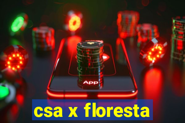 csa x floresta