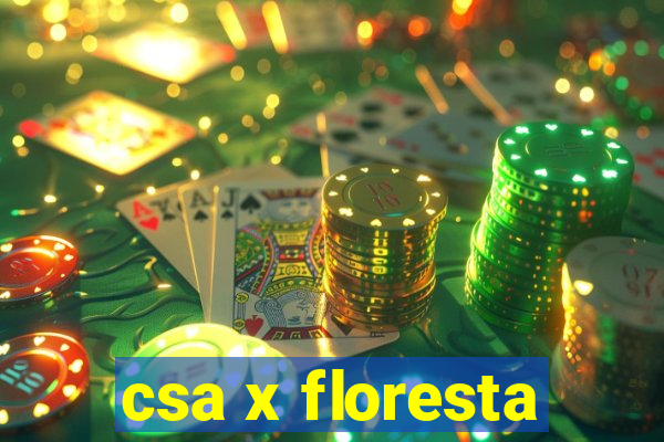 csa x floresta