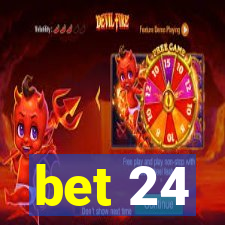 bet 24