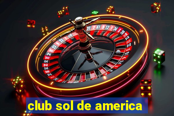 club sol de america