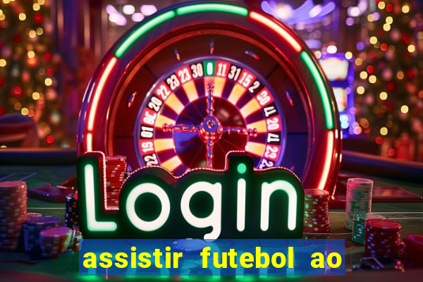 assistir futebol ao vivo multimarcas