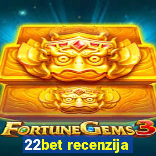 22bet recenzija