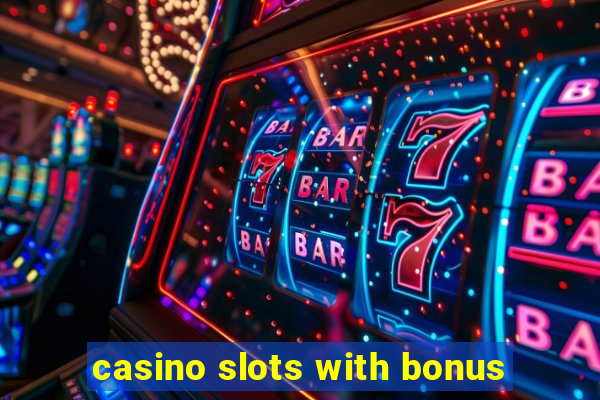 casino slots with bonus