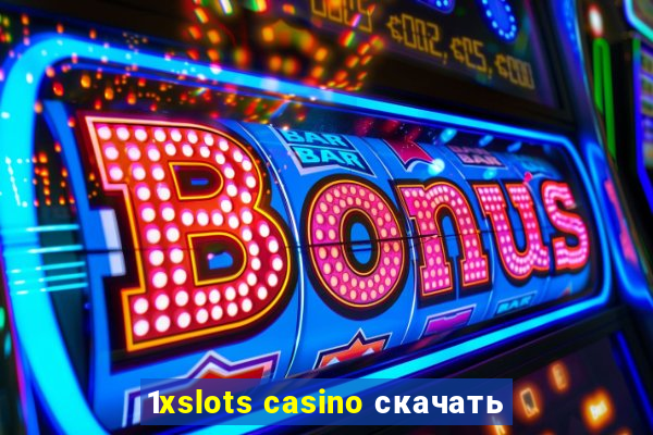 1xslots casino скачать