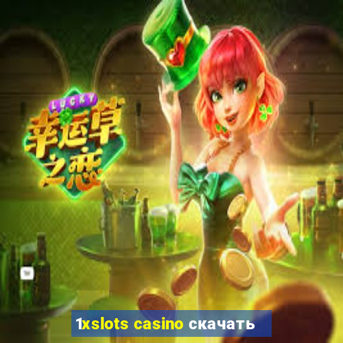 1xslots casino скачать