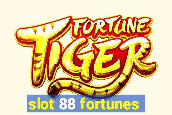 slot 88 fortunes