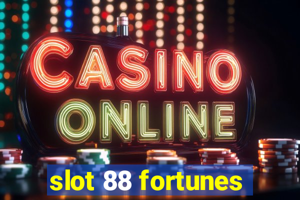 slot 88 fortunes