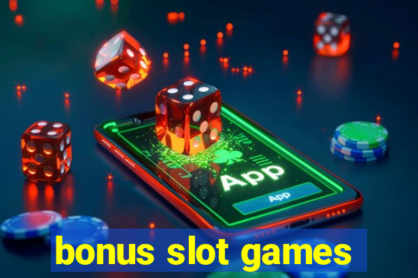 bonus slot games