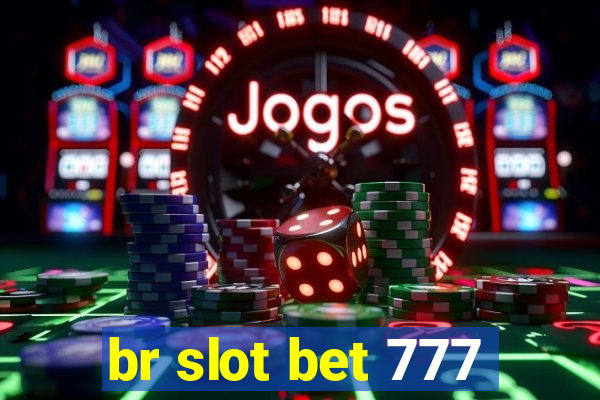 br slot bet 777