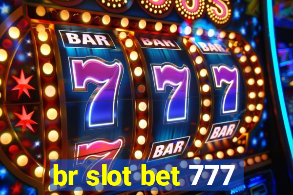 br slot bet 777