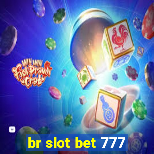 br slot bet 777