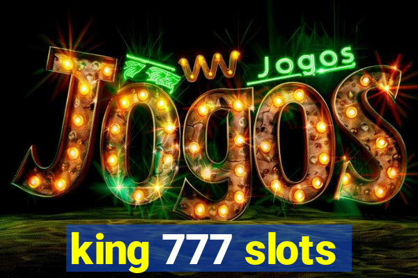 king 777 slots