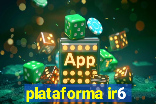 plataforma ir6