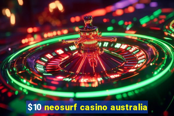 $10 neosurf casino australia