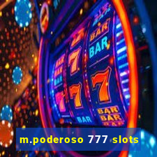 m.poderoso 777 slots