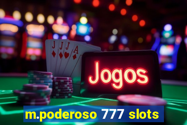 m.poderoso 777 slots