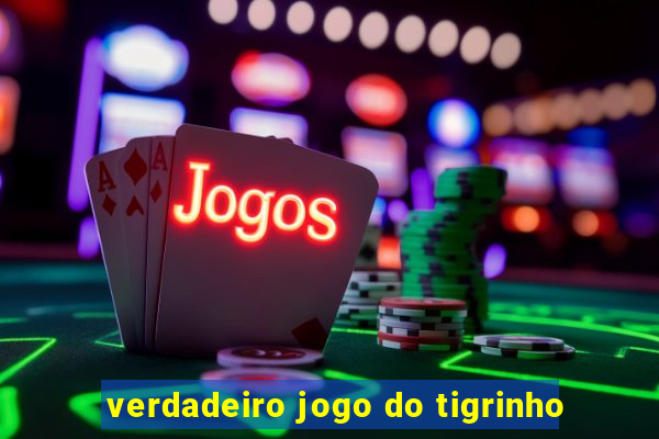 verdadeiro jogo do tigrinho