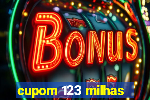 cupom 123 milhas