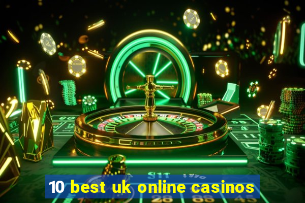 10 best uk online casinos