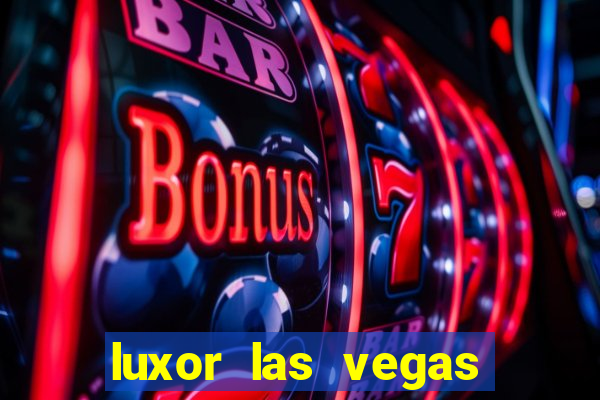 luxor las vegas hotel and casino