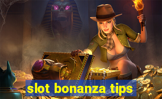 slot bonanza tips