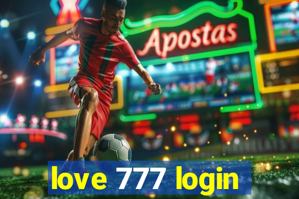 love 777 login