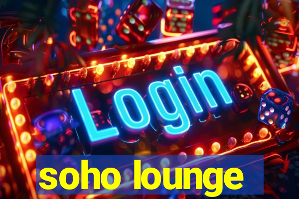 soho lounge