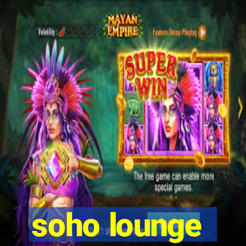 soho lounge