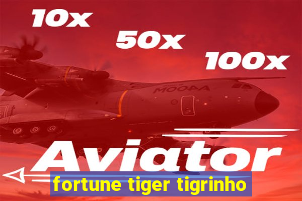 fortune tiger tigrinho