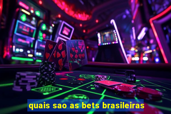 quais sao as bets brasileiras