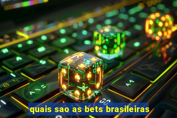 quais sao as bets brasileiras