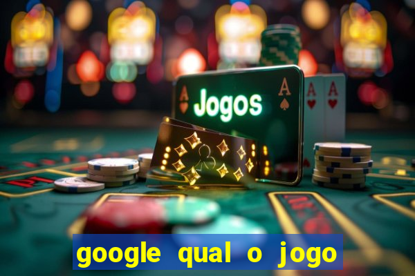 google qual o jogo que ganha dinheiro