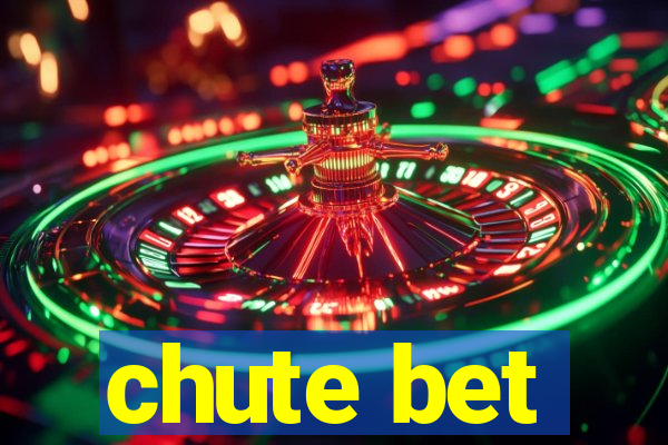 chute bet