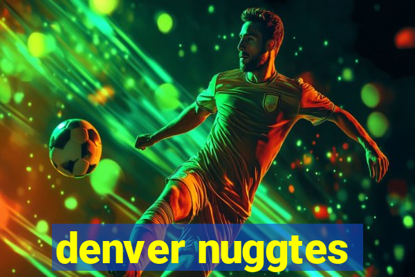 denver nuggtes