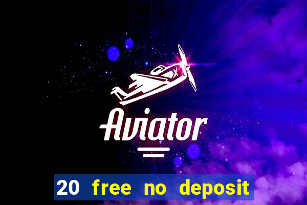 20 free no deposit casino uk 2022