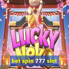 bet spin 777 slot