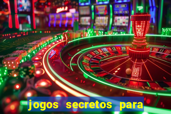 jogos secretos para ganhar dinheiro