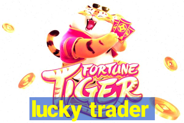 lucky trader