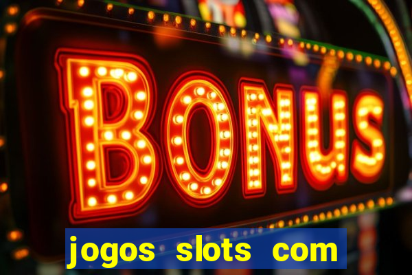 jogos slots com bonus gratis