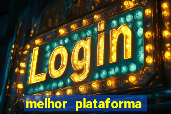 melhor plataforma para jogar no tigrinho