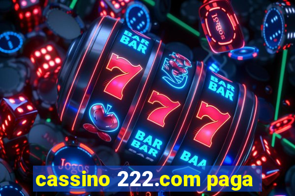 cassino 222.com paga