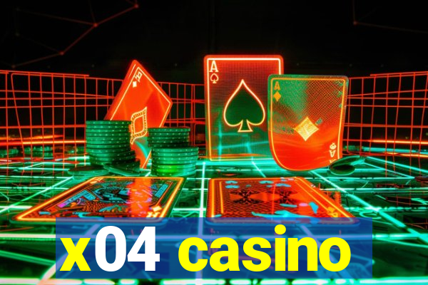 x04 casino