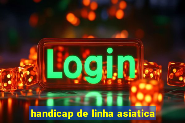 handicap de linha asiatica