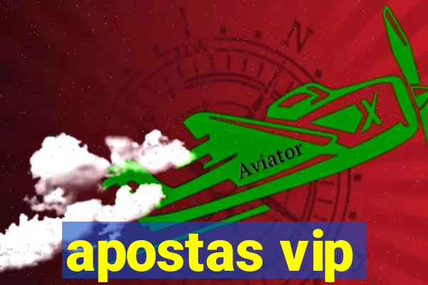 apostas vip