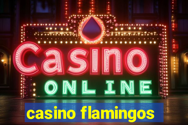 casino flamingos