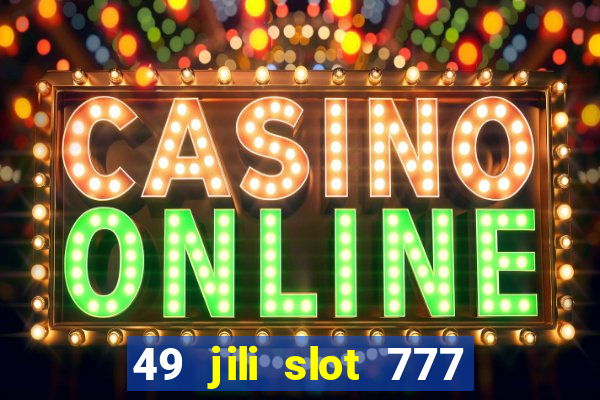 49 jili slot 777 club game