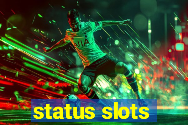 status slots