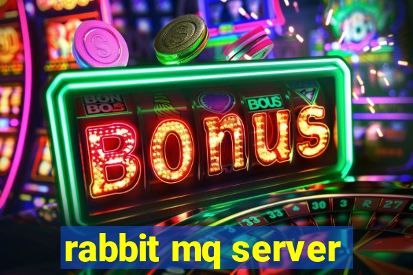 rabbit mq server