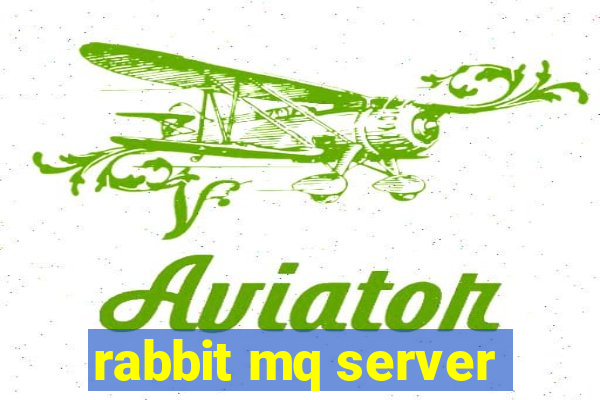 rabbit mq server