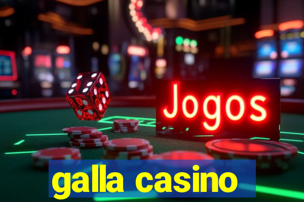 galla casino